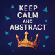 Keep Calm and Abstract