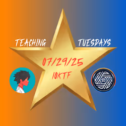 10KTF Teaching Tuesdays 07/29/25