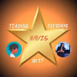 10KTF Teaching Tuesdays 11/11/25