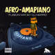 Afro Amapiano Fusion Mix By Dj Nerrd
