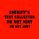 Sheriff's Test Collection - Don't Mint