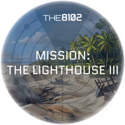 The 8102 Mission: The Lighthouse III - 47 Ghosts