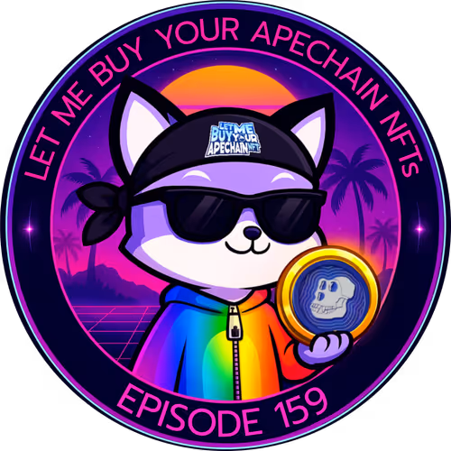 🎙 Let Me Buy Your #ApeChain NFTs – Episode 159