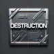 Destruction
