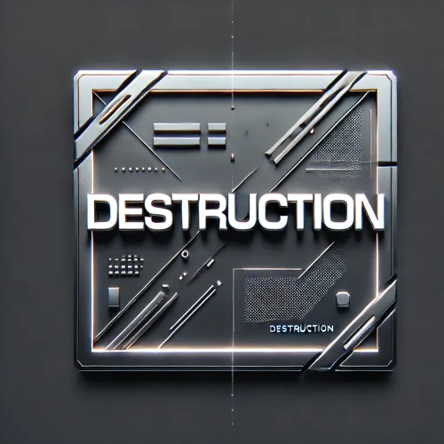 Destruction