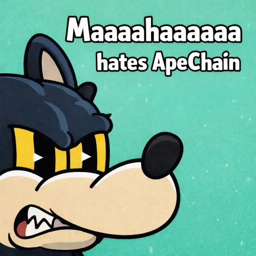 MaaaaHaaaa Hates ApeChain
