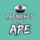 TRENCHES THE APE