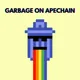 GARBAGE ON APECHAIN