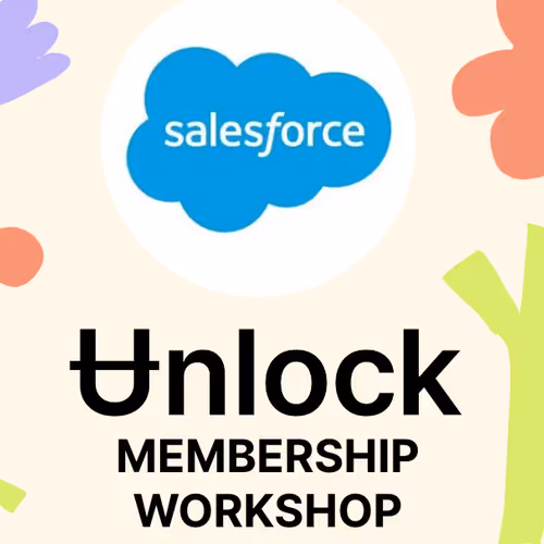 Salesforce and Unlock Membership Workshop