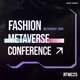 Fashion Metaverse Conference 2025 | Phase 2