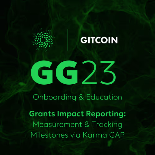 Grants Impact Reporting: Measurement & Tracking Milestones via Karma GAP