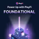 Power Up: Foundational