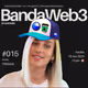 BandaWeb3 #015 @Atitovva