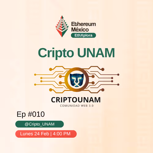 EthXPlora #010 Cripto UNAM