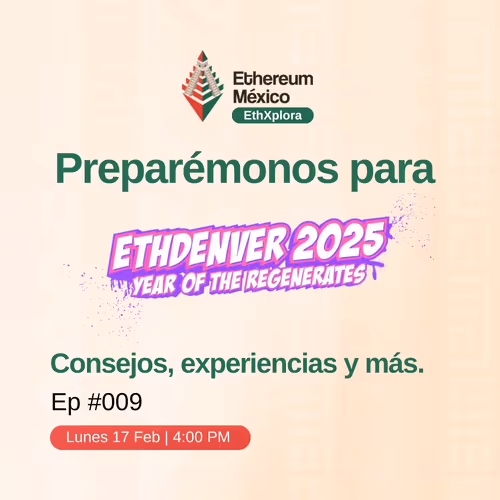EthXplora #009 ETH Denver 2025