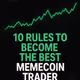 10 rule fir Memecoin Trader