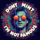Dont mint, I’m not famous