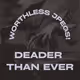 Worthless JPEGs! - Deader Than Ever