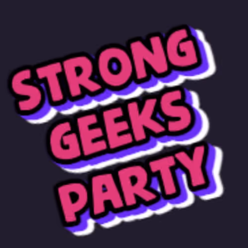 Strong Geeks Party