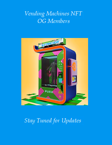 Vending Machines NFT OG Members