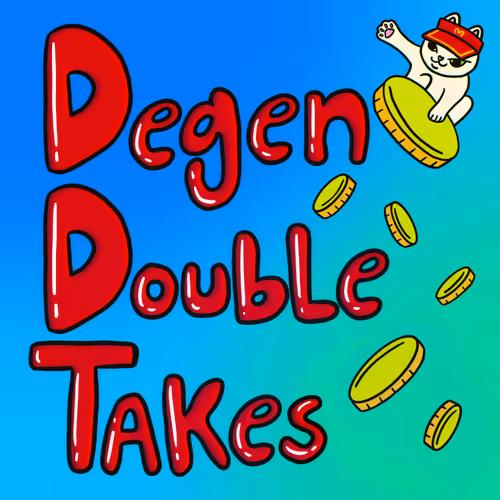 Degen Double Takes