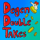 Degen Double Takes