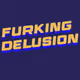 Furking Delusion