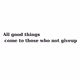 Do Not Give Up