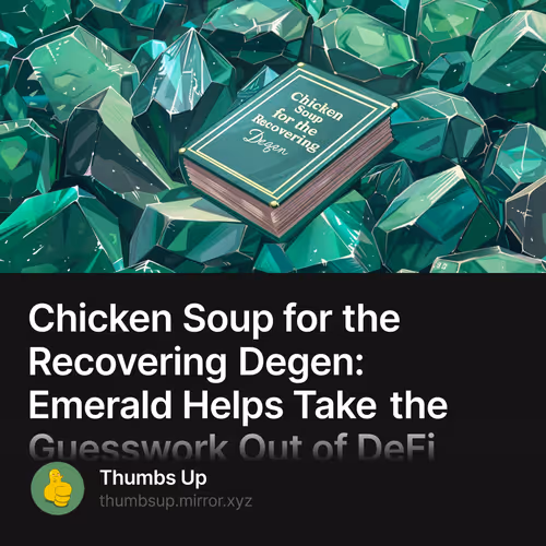 Chicken Soup for the Recovering Degen: Emerald Helps Take the Guesswork Out of DeFi