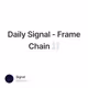 Daily Signal - Frame Chain ⛓️