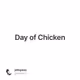 Day of Chicken