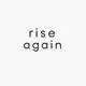 Rise Again