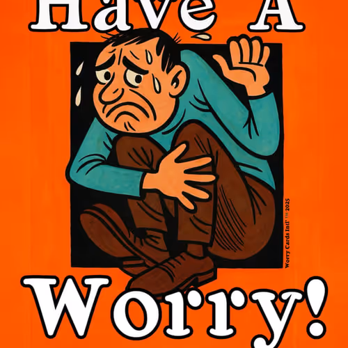 Have A Worry!