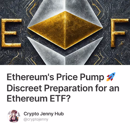 Ethereum's Price Pump 🚀 Discreet Preparation for an Ethereum ETF?