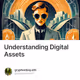Understanding Digital Assets