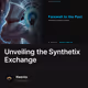 Unveiling the Synthetix Exchange