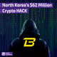 🟣 North Korea’s $62 Million Crypto HACK