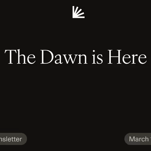 The Dawn is Here