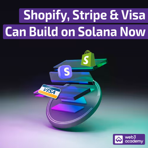 🟣 Shopify, Stripe & Visa Can Build on Solana Now