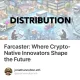 Farcaster: Where Crypto-Native Innovators Shape the Future