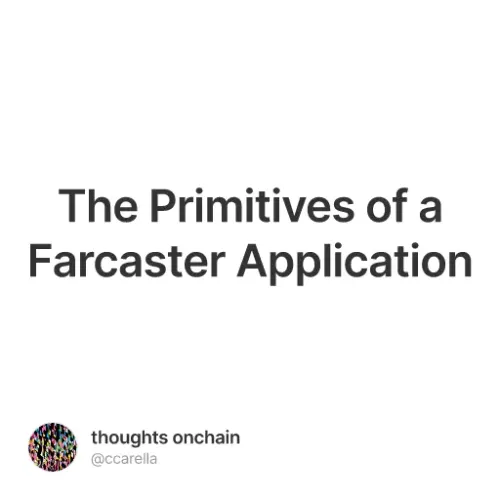 The Primitives of a Farcaster Application