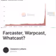 Farcaster, Warpcast, Whatcast?