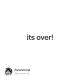 its over!