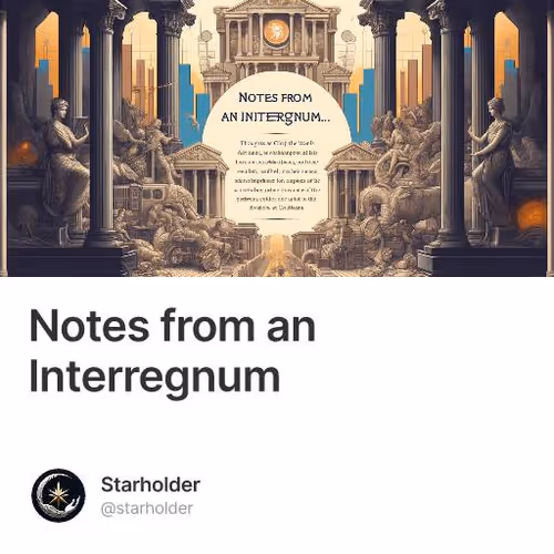 Notes from an Interregnum