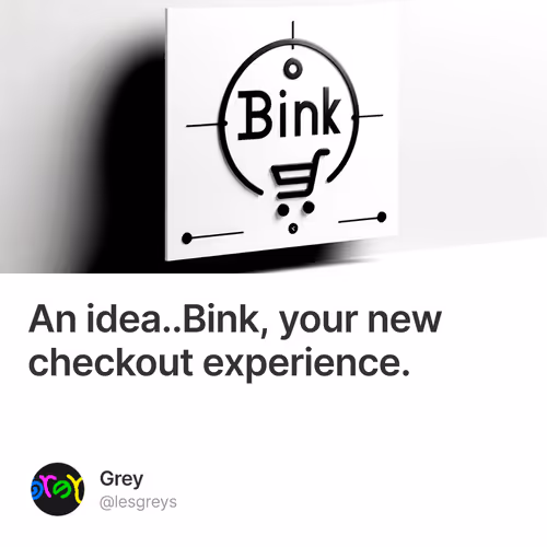 An idea..Bink, your new checkout experience.