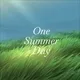 One Summer Day