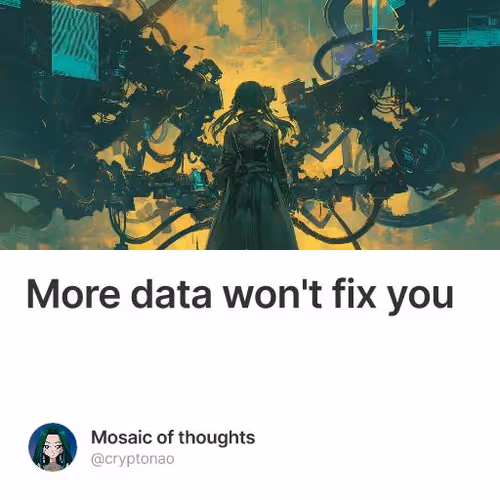 More data won't fix you