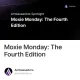 Moxie Monday: The Fourth Edition