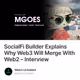 SocialFi Builder Explains Why Web3 Will Merge With Web2 – Interview