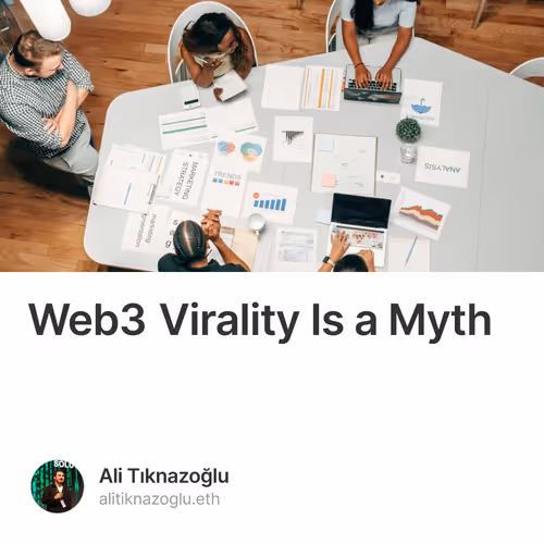 Web3 Virality Is a Myth